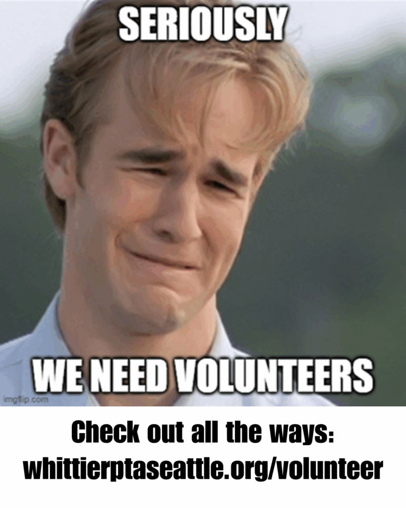 Meme featuring a close-up of a young man (from Dawson’s Creek) crying with exaggerated sadness. White bold text above and below reads: “Seriously, we need volunteers.” Below the image, text says, “Check out all the ways: whittierptaseattle.org/volunteer.”
